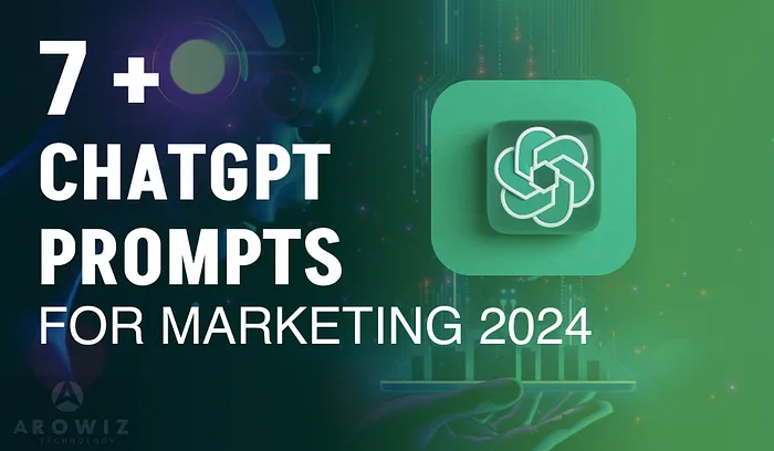 7 ChatGPT Prompts for Marketing in 2024