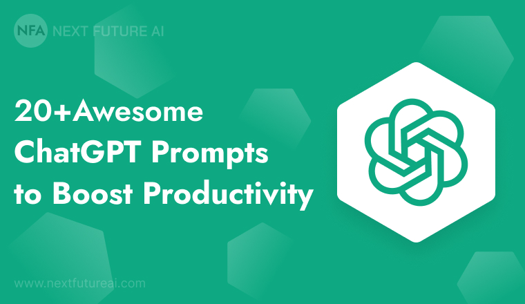 20+Awesome ChatGPT Prompts to Boost Productivity